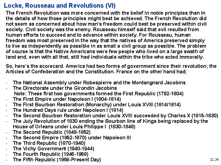 Locke, Rousseau and Revolutions (VI) The French Revolution was more concerned with the belief