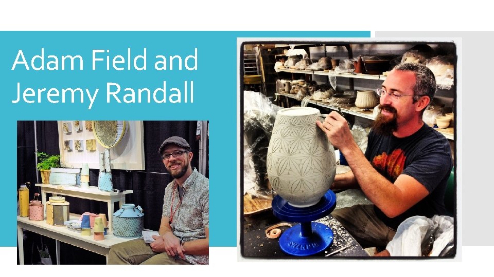 Adam Field and Jeremy Randall 