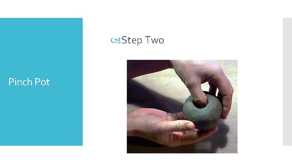  Step Two Pinch Pot 