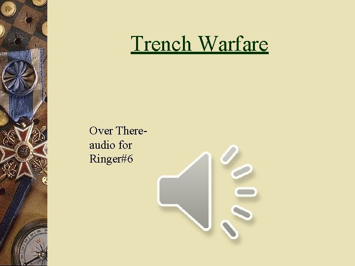 Trench Warfare Over Thereaudio for Ringer#6 