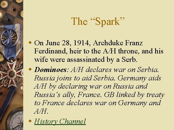 The “Spark” w On June 28, 1914, Archduke Franz Ferdinand, heir to the A/H