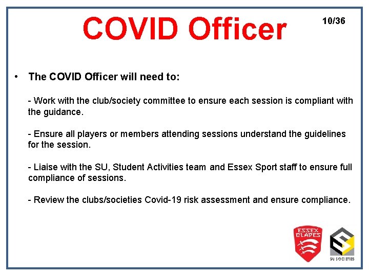 COVID Officer 10/36 • The COVID Officer will need to: - Work with the