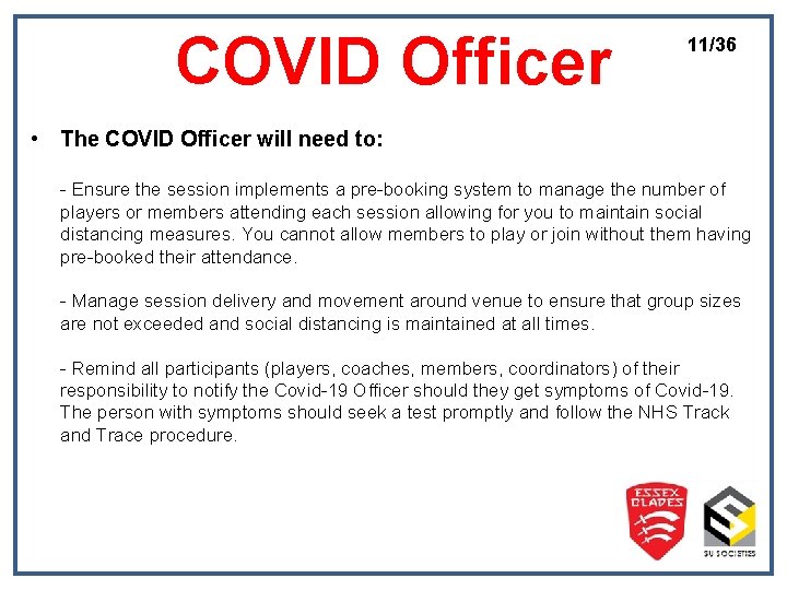 COVID Officer 11/36 • The COVID Officer will need to: - Ensure the session