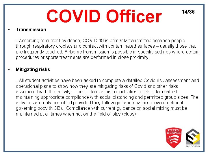 COVID Officer • 14/36 Transmission - According to current evidence, COVID-19 is primarily transmitted
