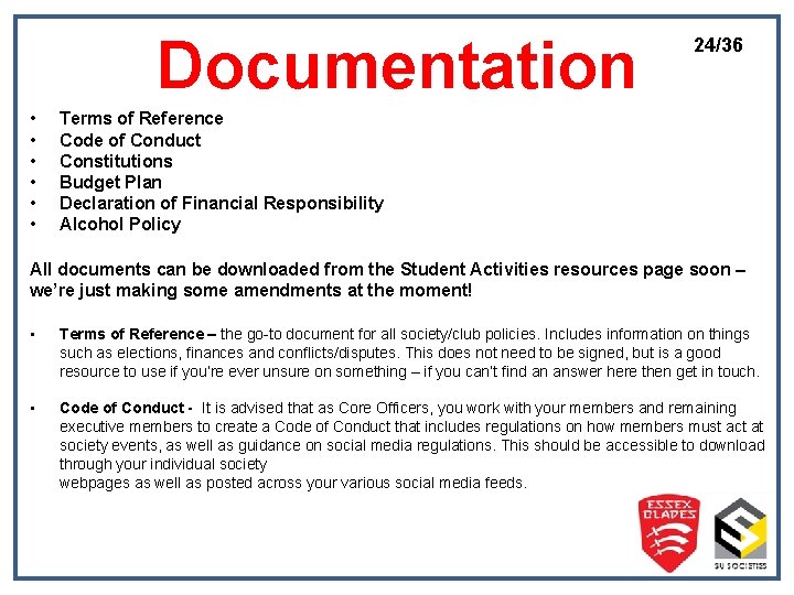 Documentation • • • 24/36 Terms of Reference Code of Conduct Constitutions Budget Plan