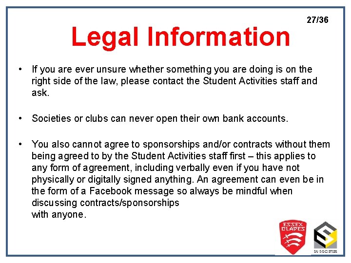 Legal Information 27/36 • If you are ever unsure whether something you are doing