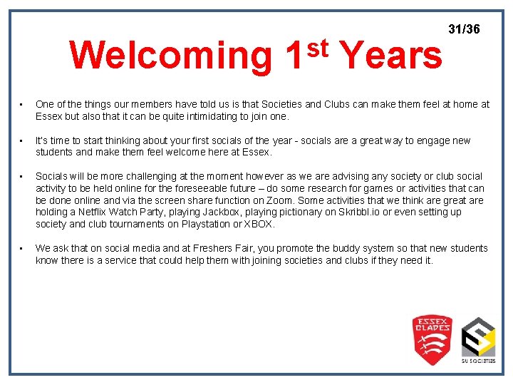 Welcoming st 1 Years 31/36 • One of the things our members have told