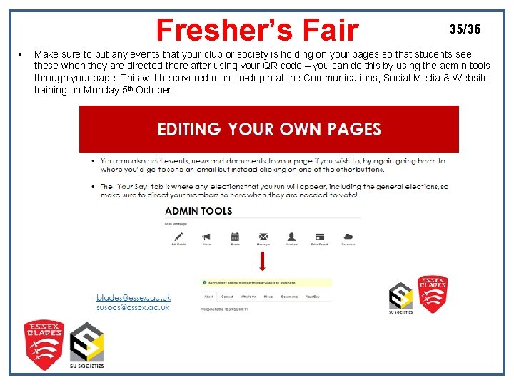 Fresher’s Fair • 35/36 Make sure to put any events that your club or