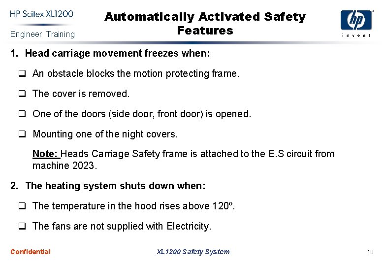 Engineer Training Automatically Activated Safety Features 1. Head carriage movement freezes when: q An