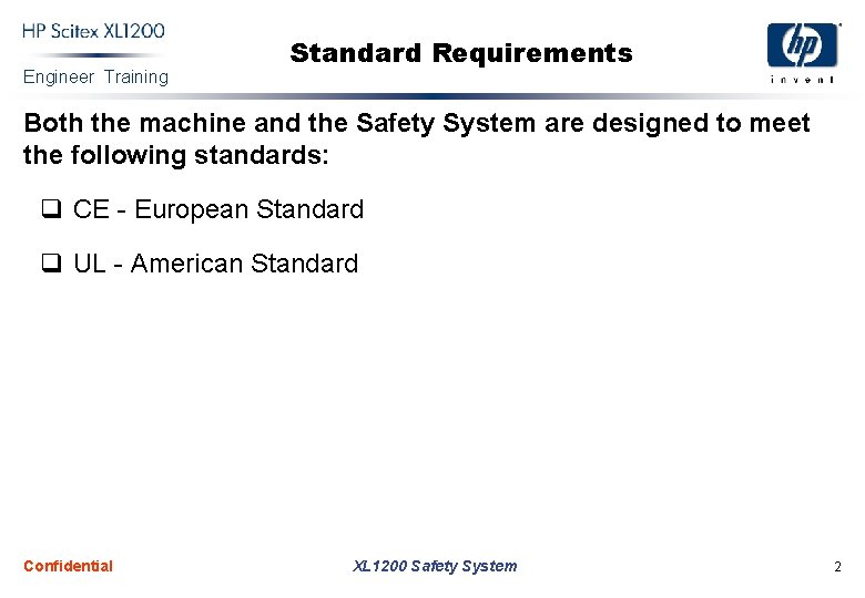 Engineer Training Standard Requirements Both the machine and the Safety System are designed to
