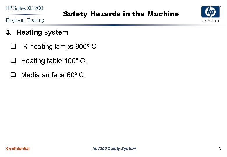 Engineer Training Safety Hazards in the Machine 3. Heating system q IR heating lamps