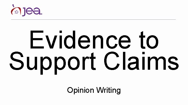 Evidence to Support Claims Opinion Writing 