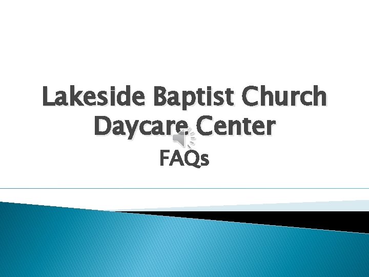 Lakeside Baptist Church Daycare Center FAQs 