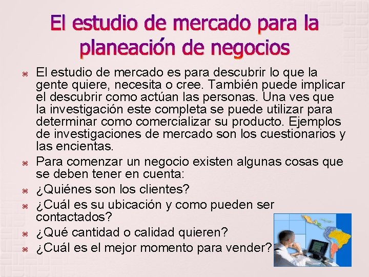 El estudio de mercado para la planeación de negocios El estudio de mercado es