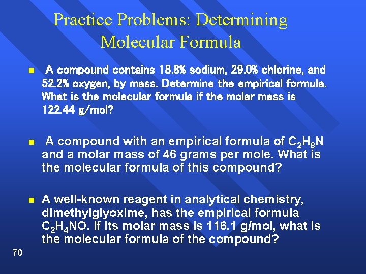 Practice Problems: Determining Molecular Formula 70 n A compound contains 18. 8% sodium, 29.