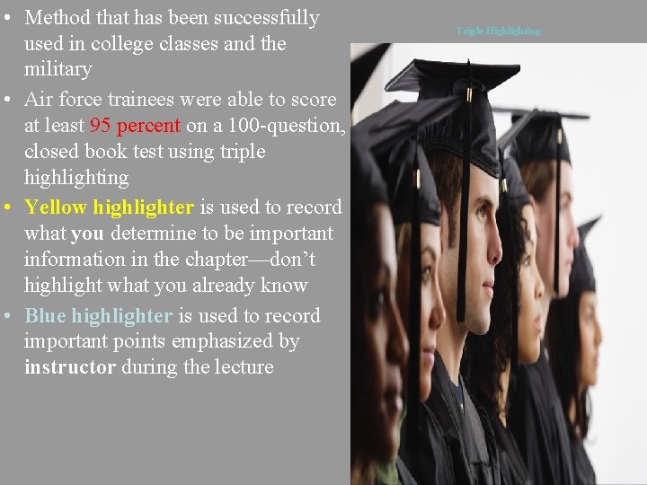  • Method that has been successfully used in college classes and the military