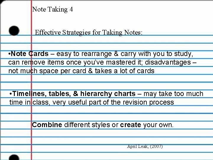 Note Taking 4 Effective Strategies for Taking Notes: • Note Cards – easy to