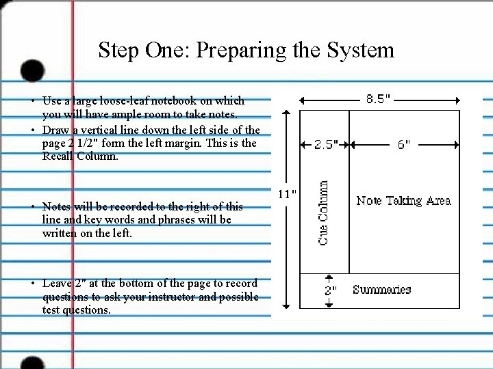Step One: Preparing the System • Use a large loose-leaf notebook on which you