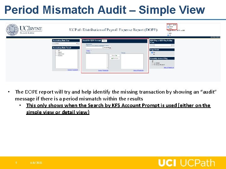 Period Mismatch Audit – Simple View • The DOPE report will try and help