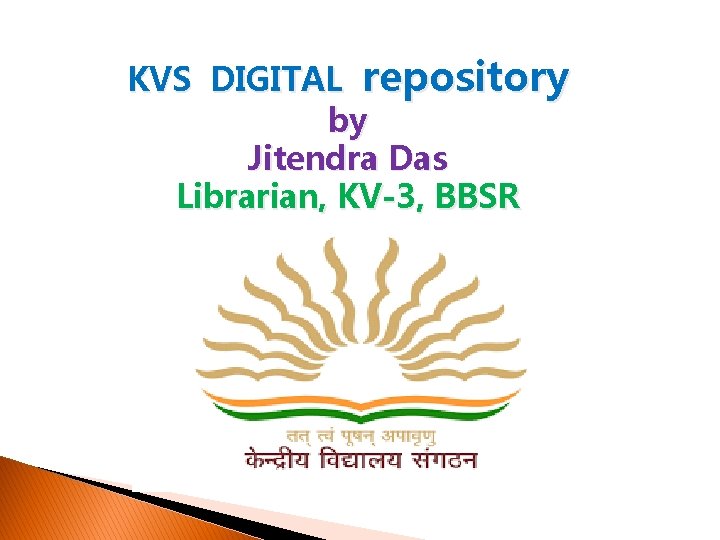 KVS DIGITAL repository by Jitendra Das Librarian, KV-3, BBSR 