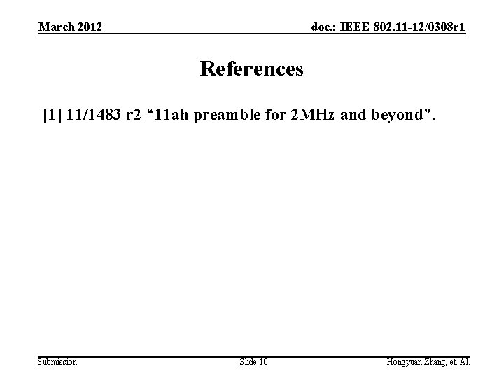 March 2012 doc. : IEEE 802. 11 -12/0308 r 1 References [1] 11/1483 r