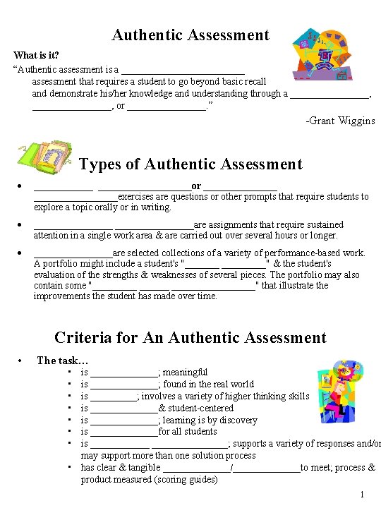 Authentic Assessment What is it? “Authentic assessment is a _____________ assessment that requires a