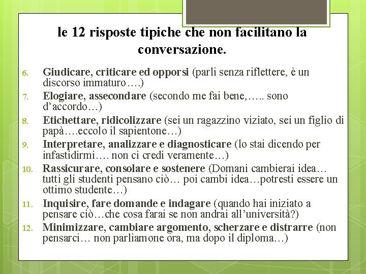 le 12 risposte tipiche non facilitano la conversazione. 6. 7. 8. 9. 10. 11.