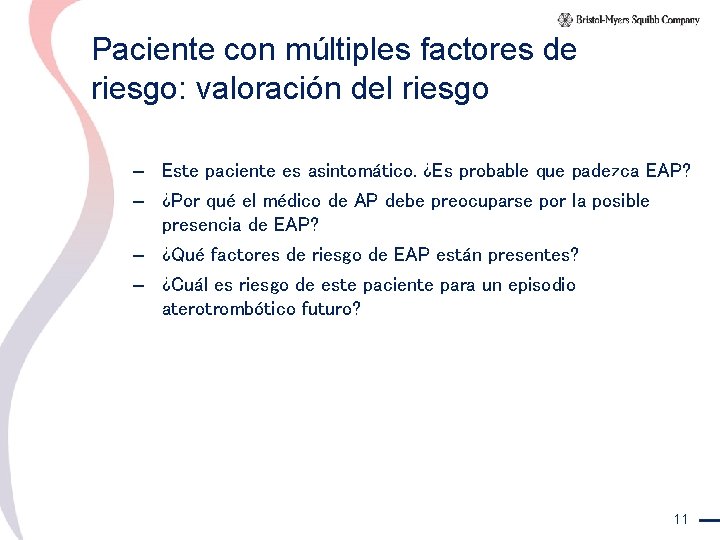 Paciente con múltiples factores de riesgo: valoración del riesgo – Este paciente es asintomático.