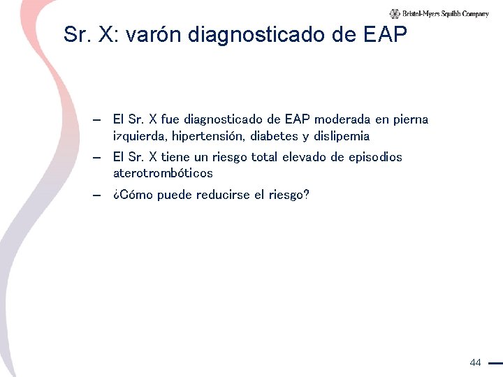 Sr. X: varón diagnosticado de EAP – El Sr. X fue diagnosticado de EAP