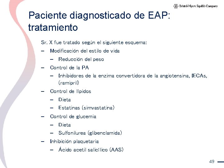 Paciente diagnosticado de EAP: tratamiento Sr. X fue tratado según el siguiente esquema: –