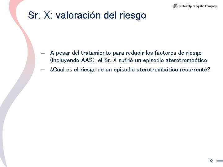 Sr. X: valoración del riesgo – A pesar del tratamiento para reducir los factores