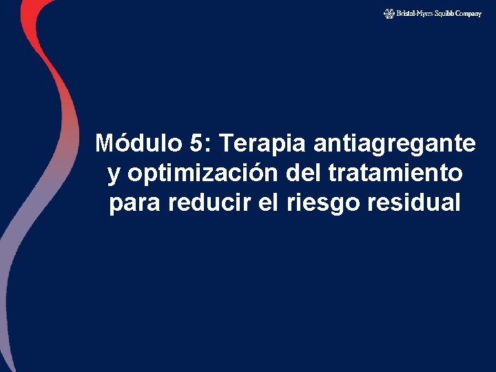 Módulo 5: Terapia antiagregante y optimización del tratamiento para reducir el riesgo residual 