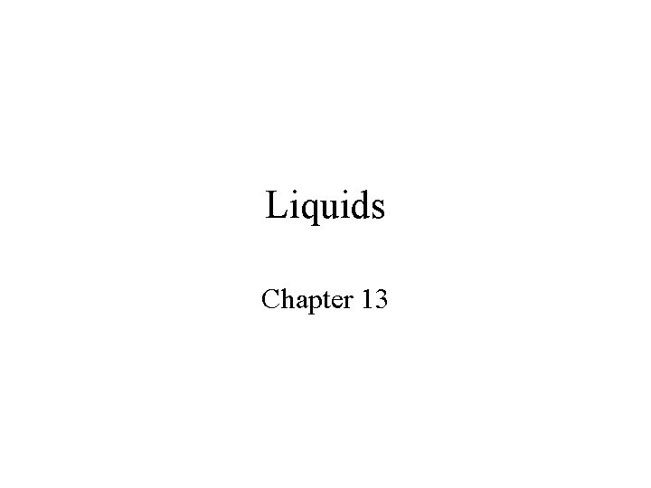 Liquids Chapter 13 