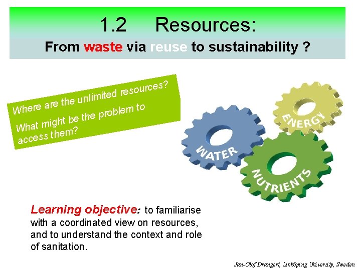1. 2 Resources: From waste via reuse to sustainability ? es? urc o s