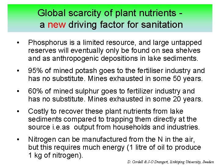 Global scarcity of plant nutrients a new driving factor for sanitation • Phosphorus is