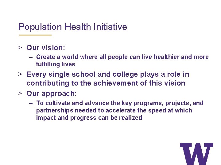 Population Health Initiative > Our vision: – Create a world where all people can