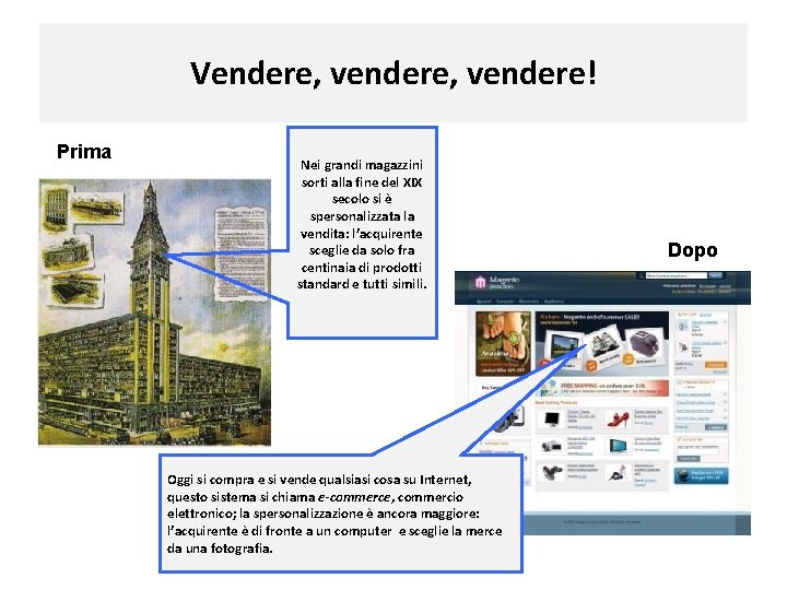 Vendere, vendere! Prima Nei grandi magazzini sorti alla fine del XIX secolo si è Vendere, vendere! Prima Nei grandi magazzini sorti alla fine del XIX secolo si è