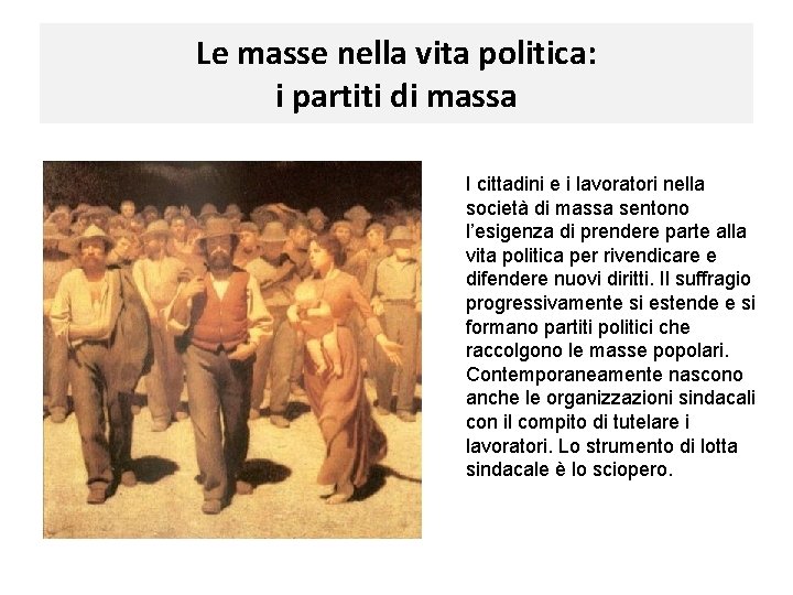 Le masse nella vita politica: i partiti di massa I cittadini e i lavoratori