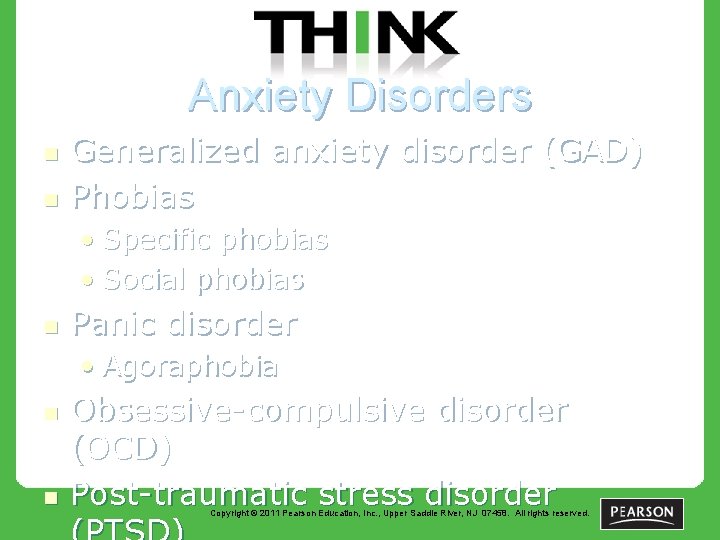 Anxiety Disorders n n Generalized anxiety disorder (GAD) Phobias • Specific phobias • Social