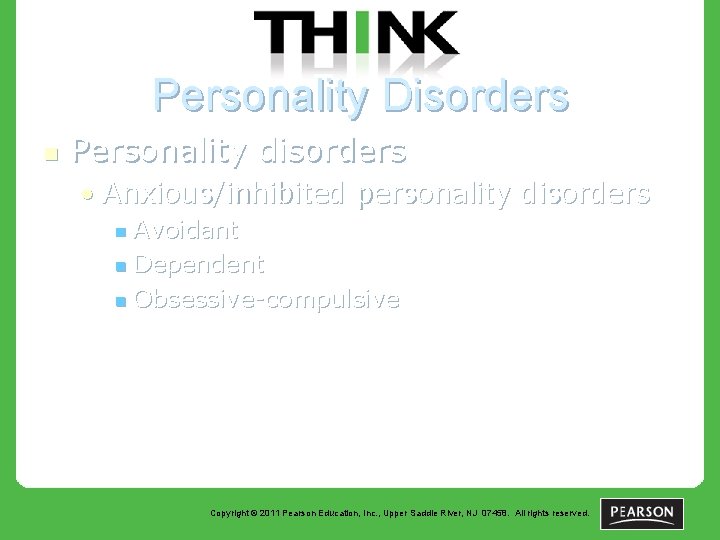 Personality Disorders n Personality disorders • Anxious/inhibited personality disorders Avoidant n Dependent n Obsessive-compulsive