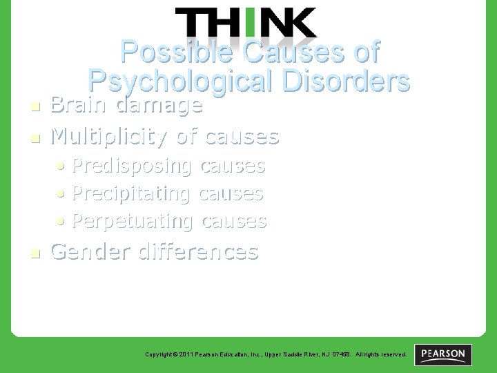 Possible Causes of Psychological Disorders n n Brain damage Multiplicity of causes • Predisposing