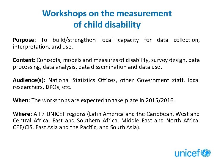 Workshops on the measurement of child disability Purpose: To build/strengthen local capacity for data