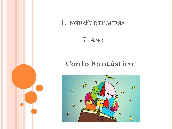 LNGUAPORTUGUESA 7 ANO Conto Fantstico VAMOS RELEMBRAR Normalmenteos