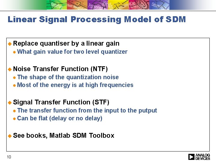 Linear Signal Processing Model of SDM u Replace l What u Noise quantiser by