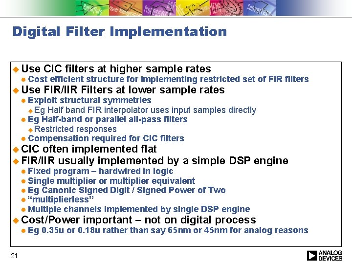 Digital Filter Implementation u Use l CIC filters at higher sample rates Cost efficient