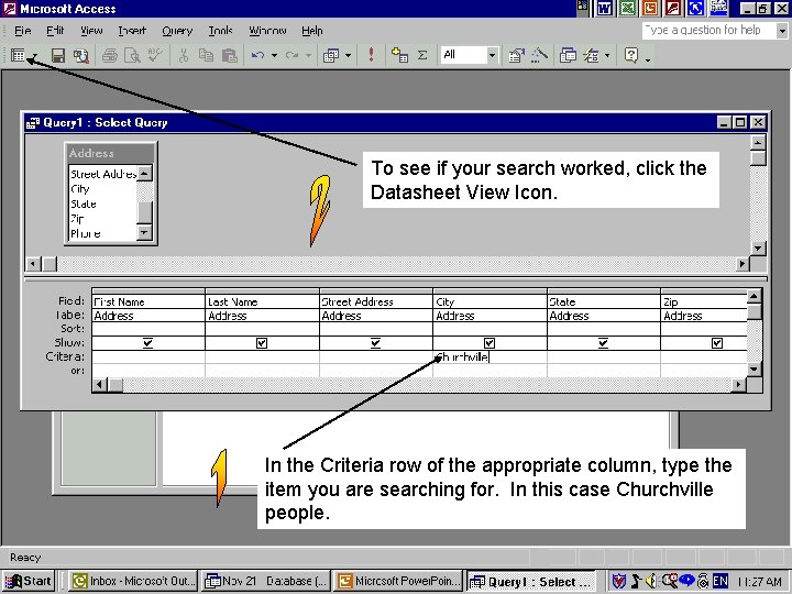 To see if your search worked, click the Datasheet View Icon. In the Criteria