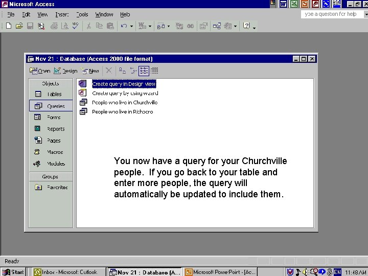 You now have a query for your Churchville people. If you go back to