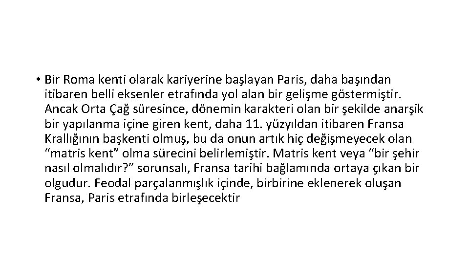  • Bir Roma kenti olarak kariyerine başlayan Paris, daha başından itibaren belli eksenler