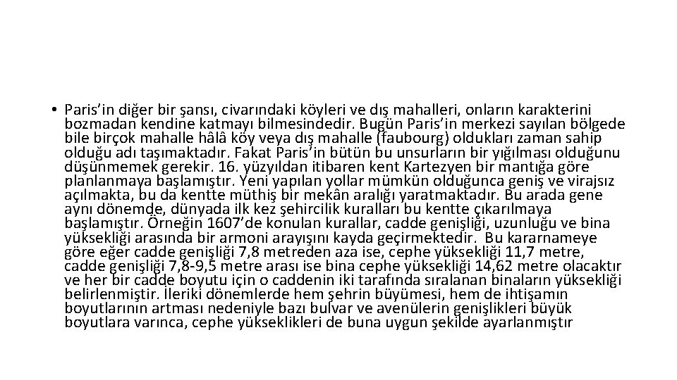  • Paris’in diğer bir şansı, civarındaki köyleri ve dış mahalleri, onların karakterini bozmadan