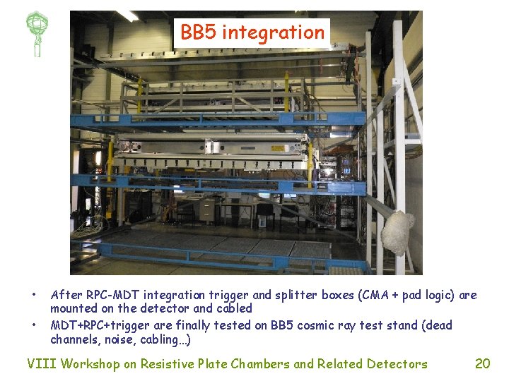 BB 5 integration • • After RPC-MDT integration trigger and splitter boxes (CMA +